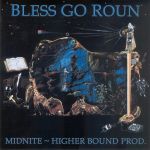 Midnite Higher Bound - Bless Go Roun