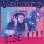 Volcano - Rise!!!