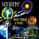 Midnite - What Makes A King